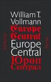 Europe Central | William T. Vollmann | 2013 | deutsch