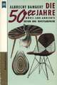 Die 50er Jahre. Möbel und Ambiente Design und Kunsthandwerk ohne Angabe Buch