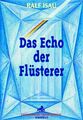 Das Echo der Flüsterer Isau, Ralf: