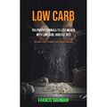 Low Carb: Die bewährte Formel zum Abnehmen mit niedrigem Ca - Taschenbuch NEU Sherman,