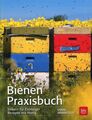 Bienen-Praxisbuch - Imkern für Einsteiger Rezepte mit Honig / Sabine Armbruster