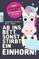 Ab ins Bett, sonst stirbt ein Einhorn!: Neue nicht ganz ... | Buch | Zustand gut