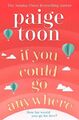 Paige Toon - If You Could Go Anywhere Die perfekte Sommerlektüre für 20 - J245z