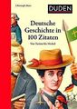 Deutsche Geschichte in 100 Zitaten: Von Tacitus bis... | Buch | Zustand sehr gut