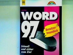 Word 97: schnell und sicher zum Ziel Markt & Technik bei Heyne 7 Kost, Rudi: