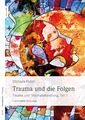 Trauma und die Folgen | Michaela Huber | Trauma und Traumabehandlung, Teil 1