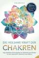 Die heilsame Kraft der Chakren: Yoga, Meditation & Energiearbeit als Buch