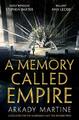 A Memory Called Empire: Winner of the 2020 Hugo Aw by Martine, Arkady 1529001595