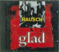 RAUSCH "Glad" CD-Album