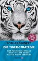 Die Tiger-Strategie: Wer für seine Erfolge nicht selber sorgt, hat sie nicht ver