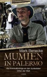 Mumien in Palermo | Als Kriminalbiologe an den dunkelsten Orten der Welt | Buch