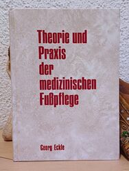FACHBUCH Theorie und Praxis der medizinischen Fußpflege 1991 GEORG ECKLE wie NEU