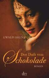 Der Duft von Schokolade Arenz, Ewald Buch