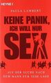 Keine Panik, ich will nur Sex: Auf der Suche nach dem Ma... | Buch | Zustand gut