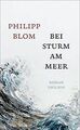 Bei Sturm am Meer: Roman von Blom, Philipp | Buch | Zustand sehr gut