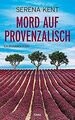 Mord auf Provenzalisch: Ein Provence-Krimi von Kent, Serena | Buch | Zustand gut