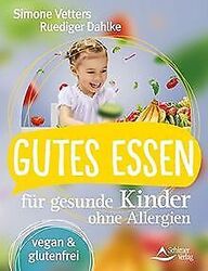 Gutes Essen für gesunde Kinder ohne Allergien: vegan und... | Buch | Zustand gutGeld sparen & nachhaltig shoppen!