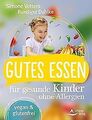 Gutes Essen für gesunde Kinder ohne Allergien: vegan und... | Buch | Zustand gut