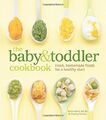 The Baby and Toddler Cookbook: Fresh, Homemade Foods for a Healthy Start - Karen