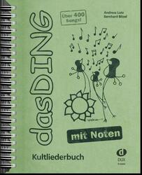 Das Ding mit Noten: Kultliederbuch mit Noten und Akkordbezifferung Bernhard Bitz