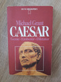 Michael Grant: CAESAR - Genie - Eroberer - Diktator