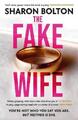Sharon Bolton The Fake Wife (Taschenbuch) (PRESALE 09.05.2024)