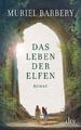 Das Leben der Elfen | Muriel Barbery | 2018 | deutsch | La vie des elfes (OT)