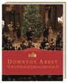 Unbekannt. / Das offizielle Downton-Abbey-Weihnachtskochbuch
