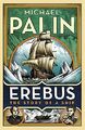 Erebus: The Story of a Ship by Palin, Michael 184794812X FREE Shipping