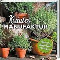 Kräuter-Manufaktur: Küchenkräuter pflanzen, pflegen... | Buch | Zustand sehr gut