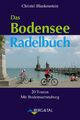 Das Bodensee-Radelbuch | 20 Touren. Mit Bodensee-Radweg | Christel Blankenstein