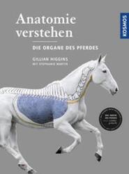 Anatomie verstehen - Die Organe des Pferdes | Gillian Higgins | Buch | 152 S.