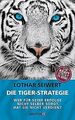 Die Tiger-Strategie: Wer für seine Erfolge nicht se... | Buch | Zustand sehr gut
