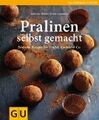 Pralinen selbst gemacht: Einfache Rezepte für Trüffel, Pralinen und Konfekt (GU 