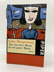Gaby Hauptmann - Nur ein toter Mann ist ein guter Mann I Buch I Zustand gut