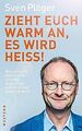 Zieht euch warm an, es wird heiß!: Wie wir noch ver... | Buch | Zustand sehr gut