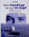 Dein Handicap ist nur im Kopf: Golf mental - alles was uns vor, auf und nach der