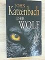 Der Wolf : Psychothriller. von Katzenbach John und ... | Buch | Zustand sehr gut
