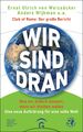 Wir sind dran. Club of Rome: Der große Bericht Ernst Ulrich von Weizsäcker