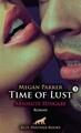 Time of Lust | Band 3 | Absolute Hingabe | Roman | Megan Parker | 2023 | deutsch