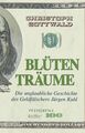 Blütenträume: Die unglaubliche Geschichte des Geldfälschers Jürgen Kuhl Gottwald