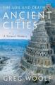 The Life and Death of Ancient Cities | Greg Woolf | A Natural History | Buch