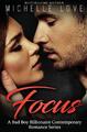 Focus A Bad Boy Billionaire Contemporary Romance Series Michelle Love Buch 2020