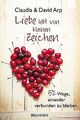 Liebe lebt von kleinen Zeichen: 52 Wege, einander v... | Buch | Zustand sehr gut