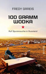 100 Gramm Wodka|Fredy Gareis|Broschiertes Buch|Deutsch