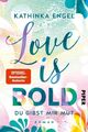 Love is Bold ? Du gibst mir Mut (Love-is-Reihe 2): Roman | Liebesroman Engel, Ka