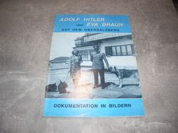 Adolf Hitler und Eva Braun auf dem Obersalzberg. Dokumentation in Bildern.