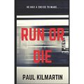 Run or Die - Taschenbuch NEU Kilmartin, Paul 14.10.2018