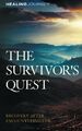 The Survivor's Quest: Recovery After Encountering E by HealingJourney 1500418854
