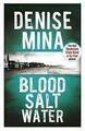 Sehr gut, Blut, Salz, Wasser: Ein Alex Morrow Roman, Mina, Denise, Buch